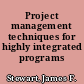 Project management techniques for highly integrated programs