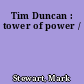 Tim Duncan : tower of power /