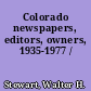 Colorado newspapers, editors, owners, 1935-1977 /
