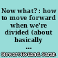 Now what? : how to move forward when we're divided (about basically everything) /