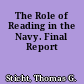 The Role of Reading in the Navy. Final Report