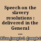 Speech on the slavery resolutions : delivered in the General Assembly which met in Detroit in May last /