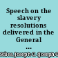 Speech on the slavery resolutions delivered in the General Assembly which met in Detroit in May last /