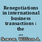 Renegotiations in international business transactions : the process of dispute-resolution between multinational investors and host societies /