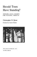Should trees have standing? : Toward legal rights for natural objects /