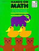 Hands-On Math Manipulative Math for Young Children. Ages 3-6 /