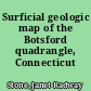 Surficial geologic map of the Botsford quadrangle, Connecticut /