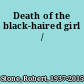 Death of the black-haired girl /