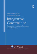 Integrative governance : generating sustainable responses to global crises /