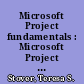 Microsoft Project fundamentals : Microsoft Project Standard 2021, Professional 2021, and Project Online editions /