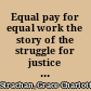 Equal pay for equal work the story of the struggle for justice being made by the women teachers of the city of New York /