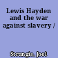 Lewis Hayden and the war against slavery /