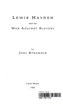 Lewis Hayden and the war against slavery /