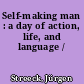 Self-making man : a day of action, life, and language /