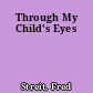 Through My Child's Eyes