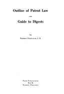 Outline of patent law and guide to digests,