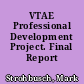 VTAE Professional Development Project. Final Report
