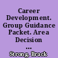 Career Development. Group Guidance Packet. Area Decision Making /