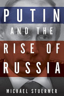 Putin and the rise of Russia /