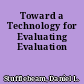 Toward a Technology for Evaluating Evaluation