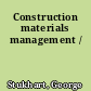 Construction materials management /