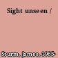 Sight unseen /