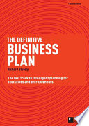 The definitive business plan : the fast-track to intelligent planning for executives and entrepreneurs /