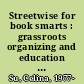 Streetwise for book smarts : grassroots organizing and education reform in the Bronx /