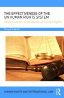 The effectiveness of the UN human rights system : reform and the judicialisation of human rights /
