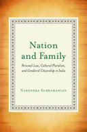 Nation and family : personal law, cultural pluralism, and gendered citizenship in India /