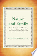 Nation and family : personal law, cultural pluralism, and gendered citizenship in India /