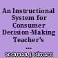 An Instructional System for Consumer Decision-Making Teacher's Manual /