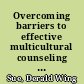 Overcoming barriers to effective multicultural counseling and therapy /