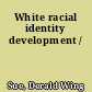 White racial identity development /