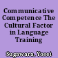 Communicative Competence The Cultural Factor in Language Training /