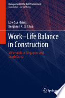 Work-life balance in construction : millennials in Singapore and South Korea /