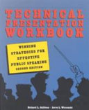 Technical presentation workbook : winning strategies for effective public speaking /