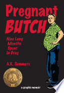 Pregnant butch : nine long months spent in drag /