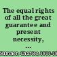 The equal rights of all the great guarantee and present necessity, for the sake of security, and to maintain a republican government : speech of Hon. Charles Sumner, of Massachusetts, in the United States Senate, February 6 and 7, 1866.