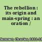 The rebellion : its origin and main-spring : an oration /