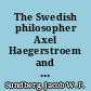 The Swedish philosopher Axel Haegerstroem and his relationship to Finland's struggle to preserve her legal order, 1899-1917 /