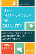 Five dimensions of quality : a common sense guide to accreditation and accountability /