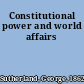 Constitutional power and world affairs