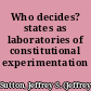 Who decides? states as laboratories of constitutional experimentation /