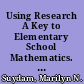 Using Research A Key to Elementary School Mathematics. Revision /