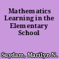 Mathematics Learning in the Elementary School