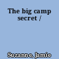 The big camp secret /