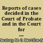 Reports of cases decided in the Court of Probate and in the Court for Divorce and Matrimonial Causes with tables of the names of cases, and indexes to the principal matters /