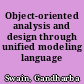 Object-oriented analysis and design through unified modeling language /