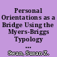 Personal Orientations as a Bridge Using the Myers-Briggs Typology To Understand the Major Paradigms of Communication Theory /